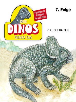 cover image of Die Dinos sind da, Folge 7